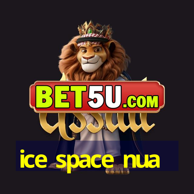 ice space nua